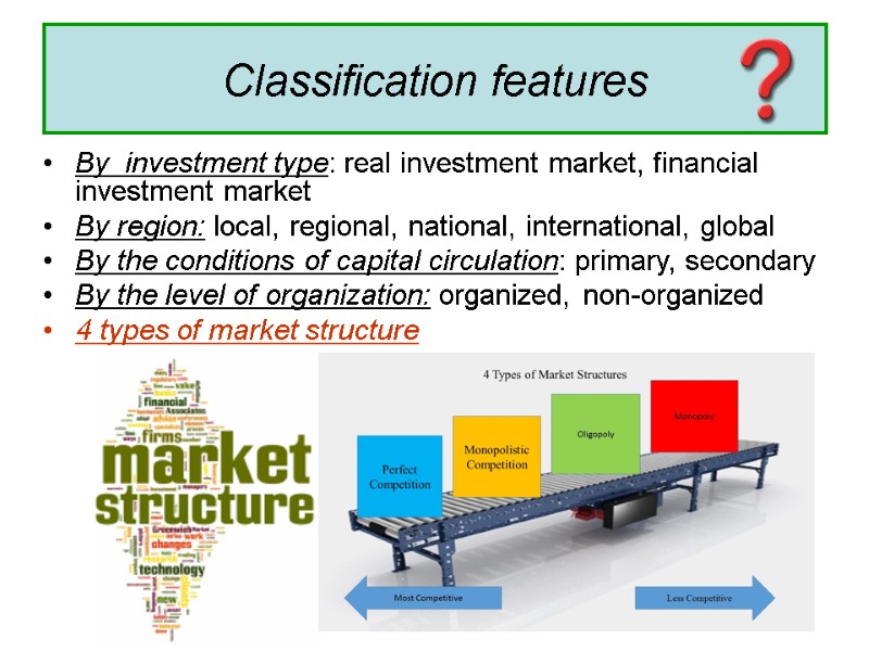 By  investment type: real investment market, financial investment market By region: local, regional,